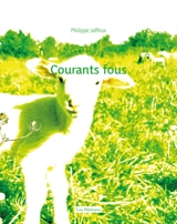 Courants fous - Philippe Jaffeux