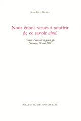Nous étions voués à souffrir de ce savoir ainsi : carnets d'une nuit de grande gîte, Pietranera, 14 août 1998 - Jean-Paul Michel