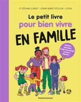 Petit livre pour bien vivre en famille - Stéphane Clerget
