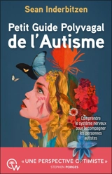 Petit guide polyvagal de l'autisme : comprendre le système nerveux pour accompagner les personnes autistes - Sean Inderbitzen