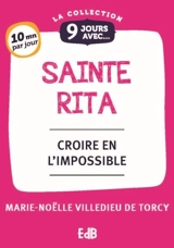 9 jours avec sainte Rita : croire en l'impossible - Marie-Noëlle Villedieu de Torcy