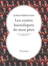 Les contes hassidiques de mon père - Tovia Halberstam