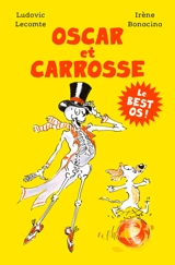 Oscar et Carrosse. Le best-os - Ludovic Lecomte