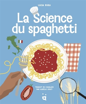 La science du spaghetti - Lucia Rush