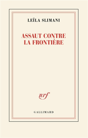 Assaut contre la frontière - Leïla Slimani