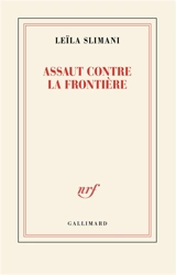 Assaut contre la frontière - Leïla Slimani