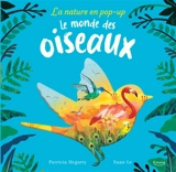 Le monde des oiseaux - Patricia Hegarty