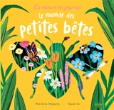 Le monde des petites bêtes - Patricia Hegarty