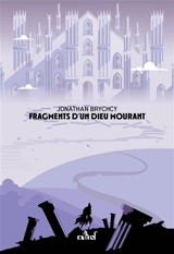 Fragments d'un dieu mourant - Jonathan Brychcy