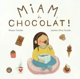 Miam, du chocolat ! - Roxane Turcotte
