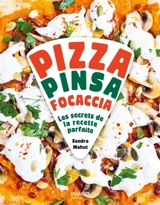 Pizza, pinsa, focaccia : les secrets de la recette parfaite - Sandra Mahut