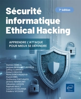 Sécurité informatique : ethical hacking : apprendre l'attaque pour mieux se défendre - Audit, conseil, installation et sécurisation des systèmes d'information (France)