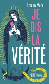 Je dis la vérité - Louise Morel