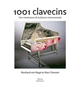 1.001 clavecins : une renaissance de la facture instrumentale - Reinhard von Nagel
