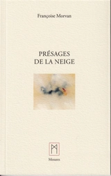 Présages de la neige - Françoise (traduction) MORVAN