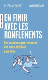 En finir avec les ronflements : des solutions pour retrouver des nuits paisibles... pour tous - Gérard Vincent