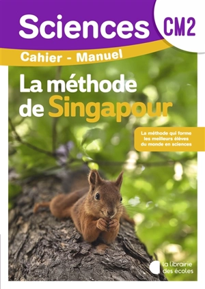 Sciences, la méthode de Singapour, CM2 : cahier-manuel - Cédric Deffayet