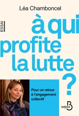 A qui profite la lutte ? : essai - Léa Chamboncel
