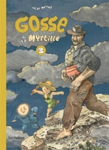Gosse. Vol. 3. Gosse et La Myrtille - Lucas Méthé