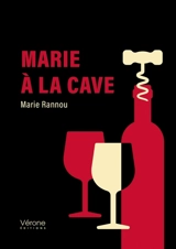 Marie à la cave - Marie-Françoise Rannou