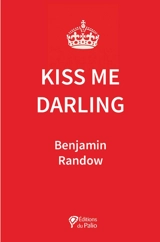 Kiss me, darling! - Benjamin Randow