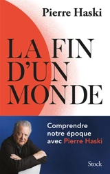 La fin d'un monde - Pierre Haski