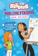 Les sisters : mon livre d'énigmes 100 % sisters - Christophe Pernaudet