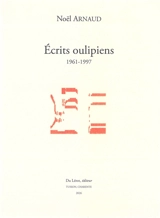 Ecrits oulipiens : 1961-1997 - Noël Arnaud