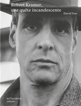Robert Kramer, une quête incandescente - David Yon