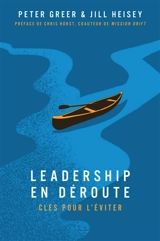 Leadership en déroute : clés pour l'éviter - Peter Greer