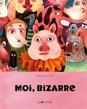 Moi, bizarre - Maria-Luisa Uth