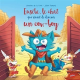 Eusèbe, le chat qui rêvait d'être un cow-boy - Séverine de La Croix