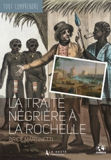 La traite négrière à La Rochelle - Brice Martinetti