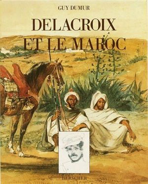 Delacroix et le Maroc - Guy Dumur