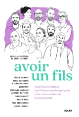 Avoir un fils : neuf récits intimes sur l'éducation des garçons et la construction de la masculinité