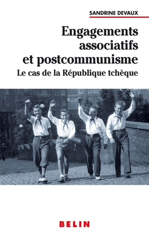 Engagements associatifs et postcommunisme - Sandrine Devaux