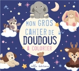 Mon gros cahier de doudous à colorier