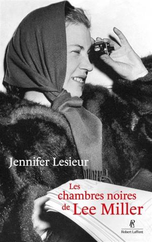 Les chambres noires de Lee Miller - Jennifer Lesieur