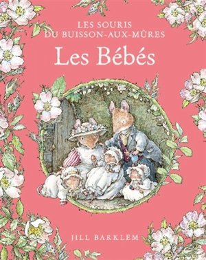 Les souris du Buisson-aux-mûres. Les bébés - Jill Barklem