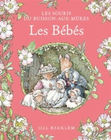Les souris du Buisson-aux-mûres. Les bébés - Jill Barklem