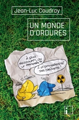 Un monde d'ordures - Jean-Luc Coudray