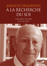 A la recherche du soi. Vol. 3-4 - Arnaud Desjardins