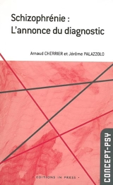 Schizophrénie : l'annonce du diagnostic - Arnaud Cherrier