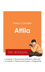 Réussir son Bac de français 2025 : Analyse de la pièce Attila de Corneille - Corneille, Pierre