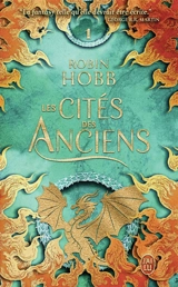 Les cités des Anciens. Vol. 1. Dragons et serpents - Robin Hobb