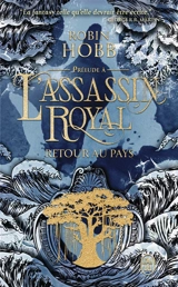 Retour au pays : prélude à L'assassin royal et aux Aventuriers de la mer - Robin Hobb