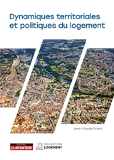 Dynamiques territoriales et politiques du logement - Jean-Claude Driant