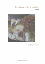 Persistance de la lumière - Isabelle Pujol