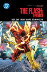 The Flash : Rebirth : DC Compact Comics Edition - Geoff Johns