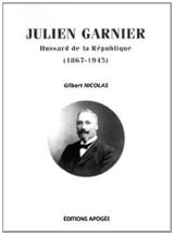 Moi, Julien Garnier, hussard de la République - Gilbert Nicolas